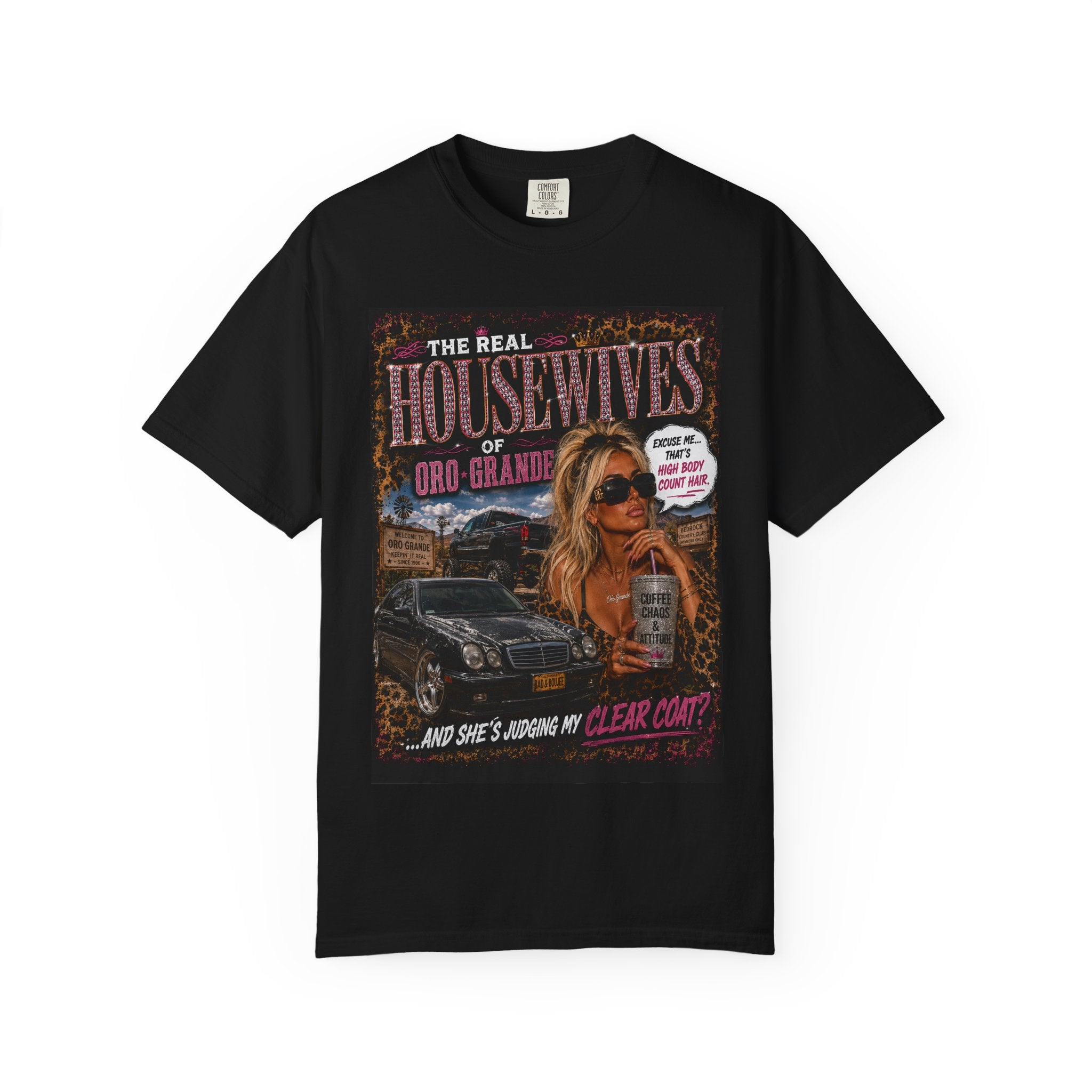 Real Housewives Oro Grande graphic T-shirt | TV parody, glam diva design