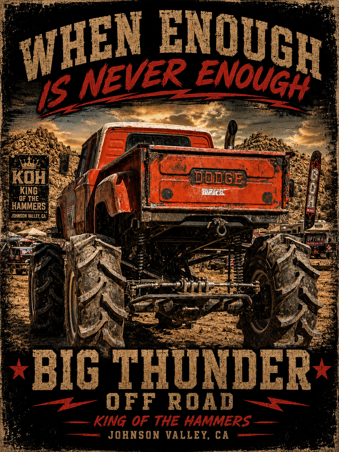 When Enough Is Never Enough | Big Thunder Off Road T-Shirt | Lifted Dodge Truck | King of the Hammers | Johnson Valley 4x4 Tee